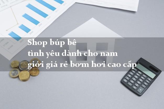Shop búp bê tình yêu dành cho nam giới giá rẻ bơm hơi cao cấp