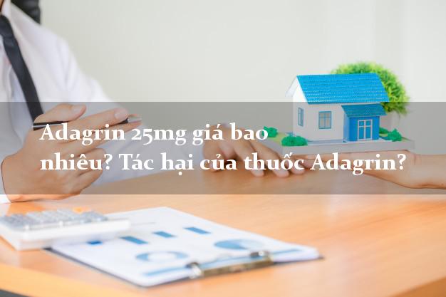 Adagrin 25mg giá bao nhiêu