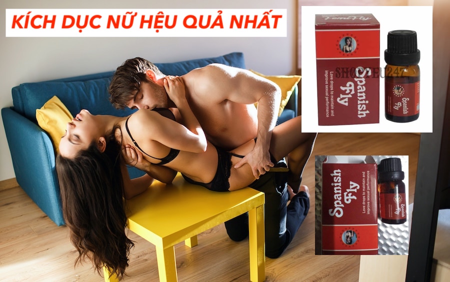 Thuốc kích dục Spanish Fly dạng nước cực mạnh tăng ham muốn nữ giới