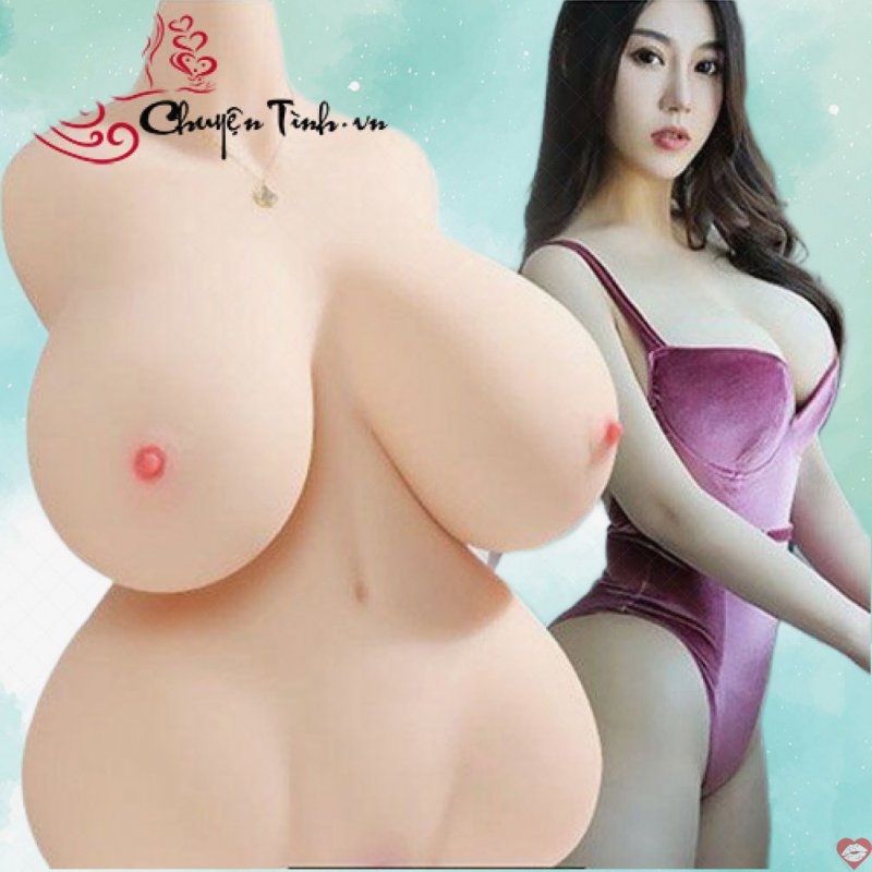 Búp bê bán thân silicon thủ dâm sướng kích thích tối đa 